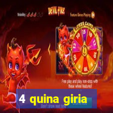 4 quina giria